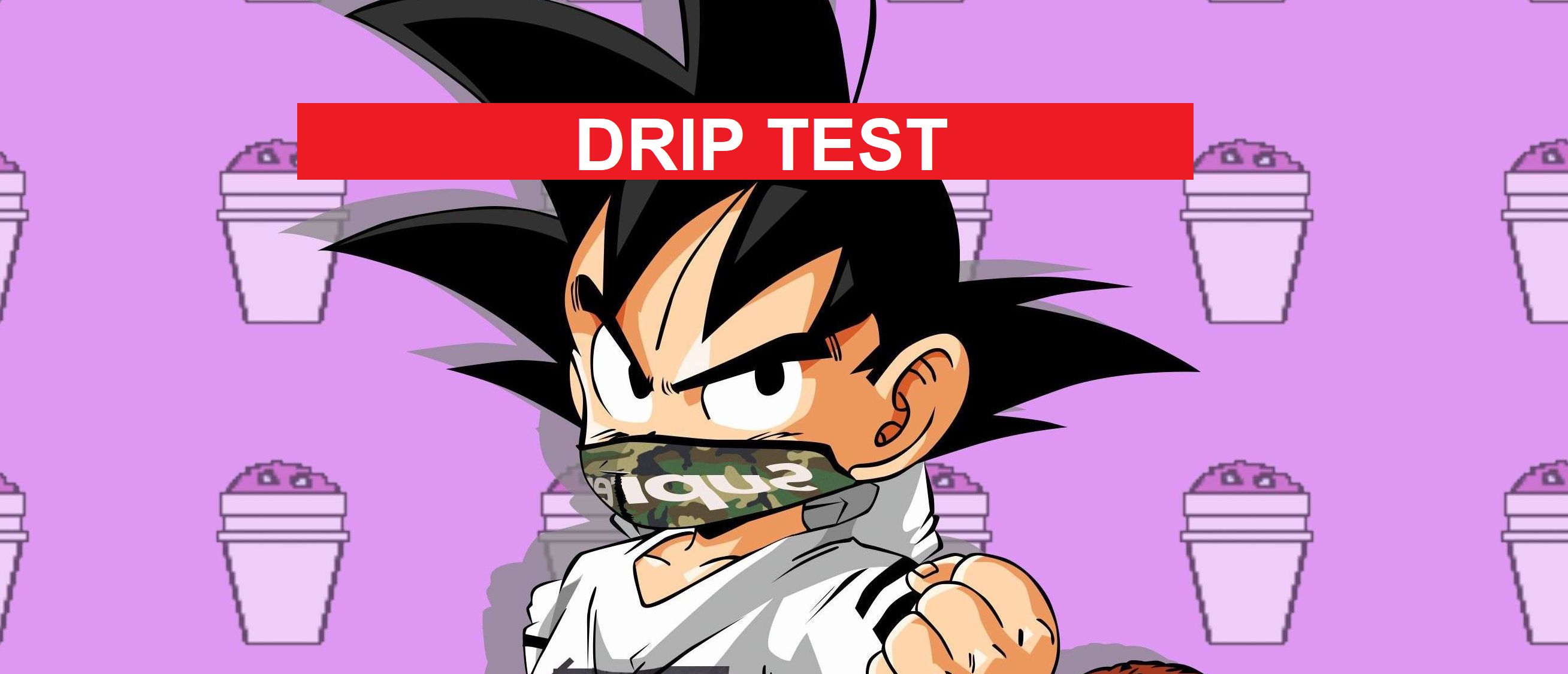 goku drip Quiz